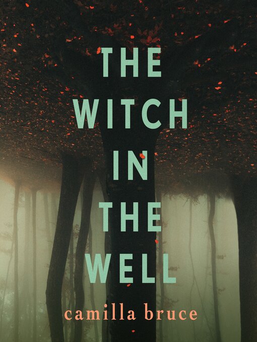 Title details for The Witch In the Well by Camilla Bruce - Available